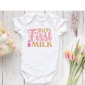 But First Milk Onesie
